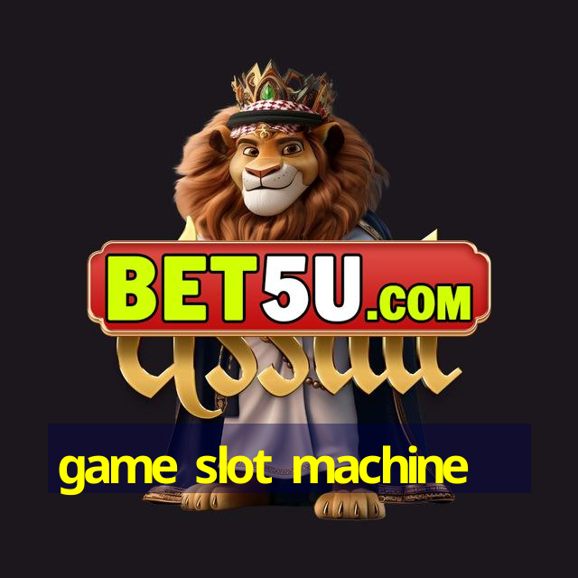 game slot machine