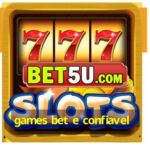 games bet e confiavel