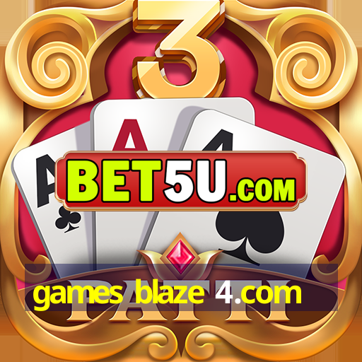 games blaze 4.com