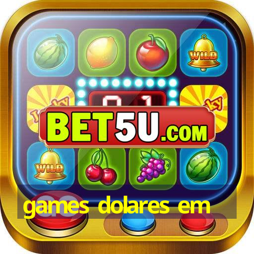 games dolares em