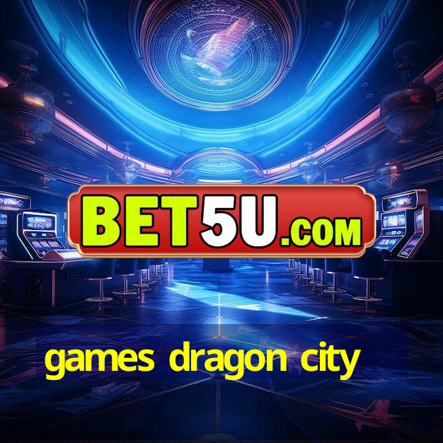 games dragon city