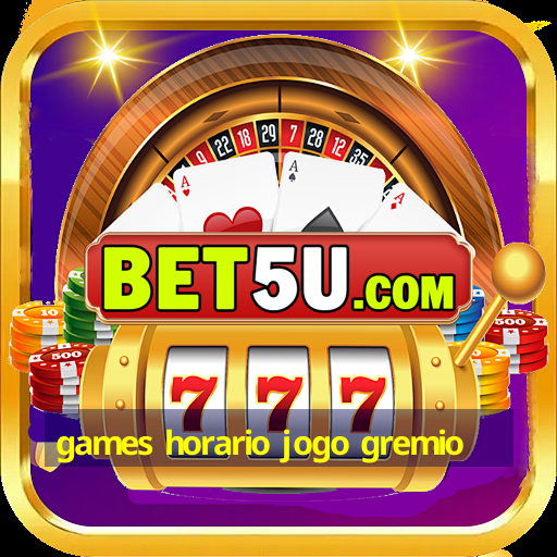 games horario jogo gremio