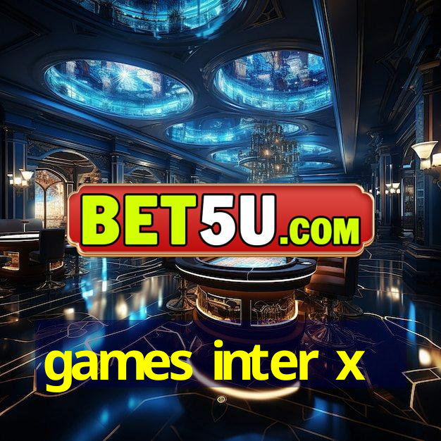 games inter x