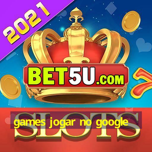 games jogar no google