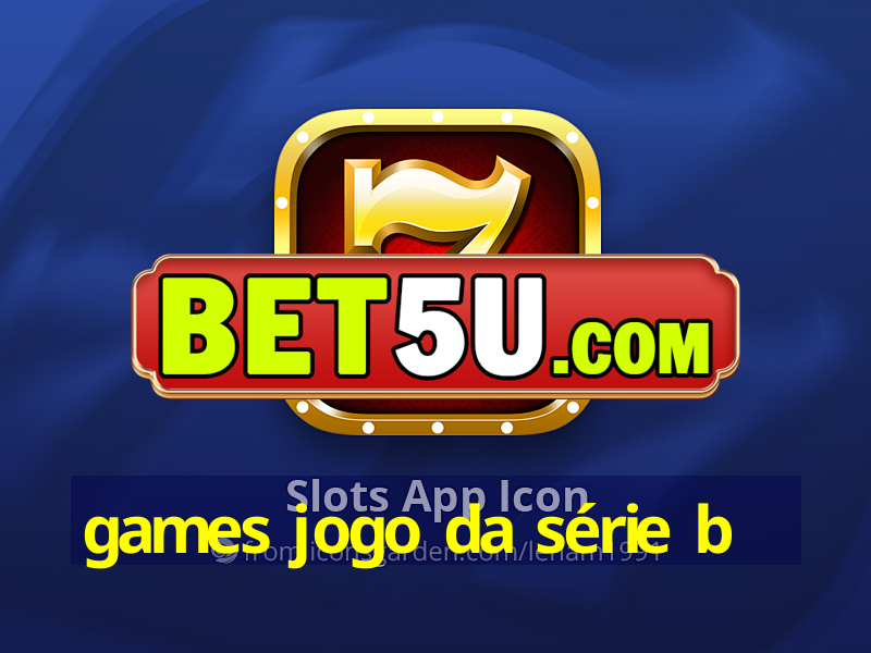 games jogo da série b