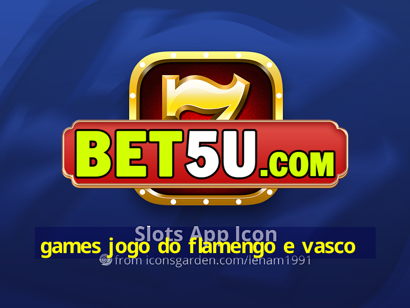 games jogo do flamengo e vasco