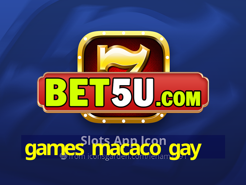 games macaco gay