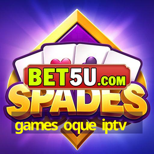 games oque iptv