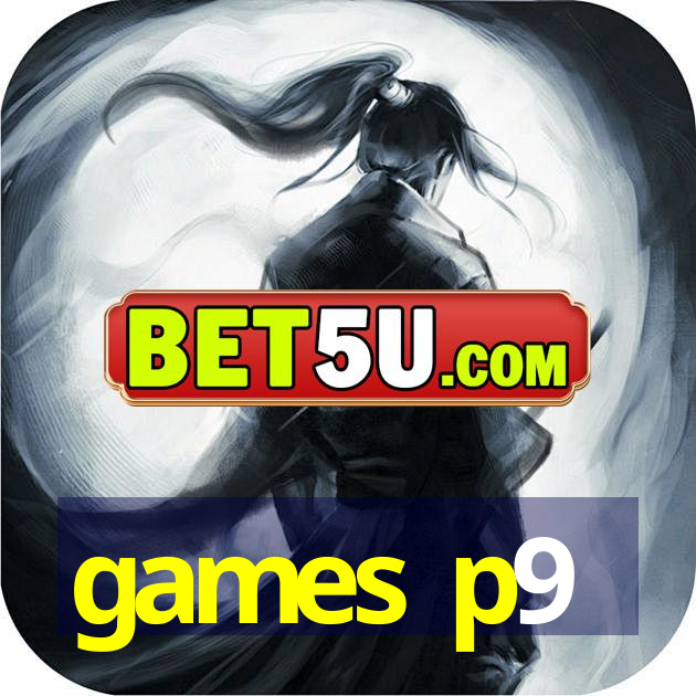 games p9