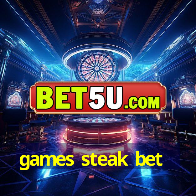 games steak bet