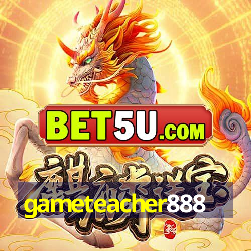 gameteacher888