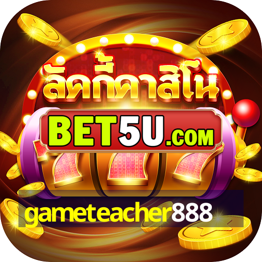 gameteacher888