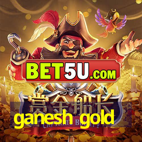 ganesh gold