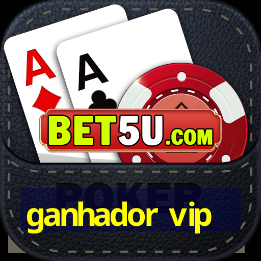 ganhador vip