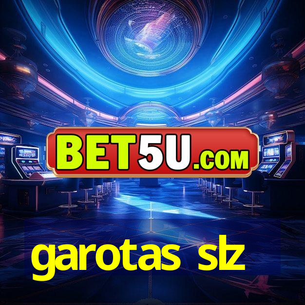 garotas slz