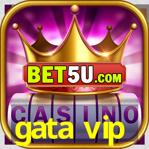 gata vip