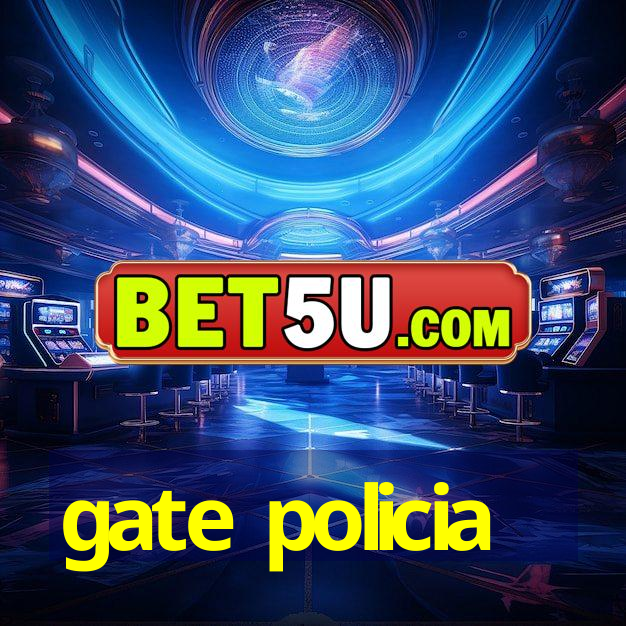 gate policia