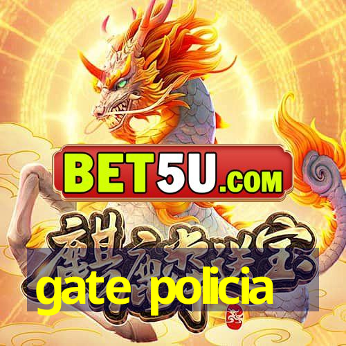 gate policia