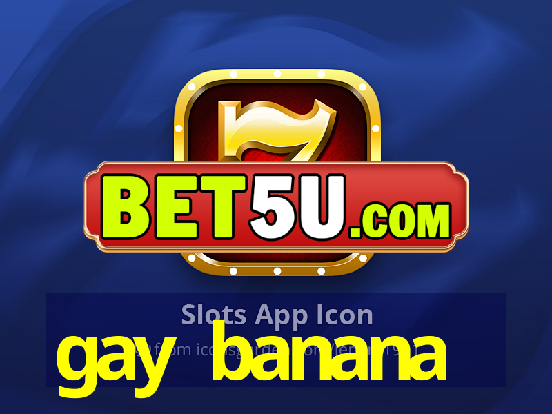 gay banana