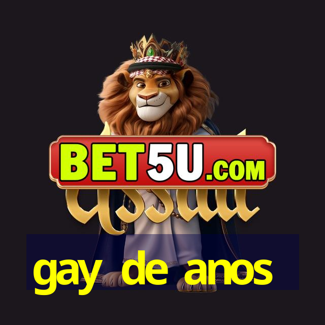 gay de anos