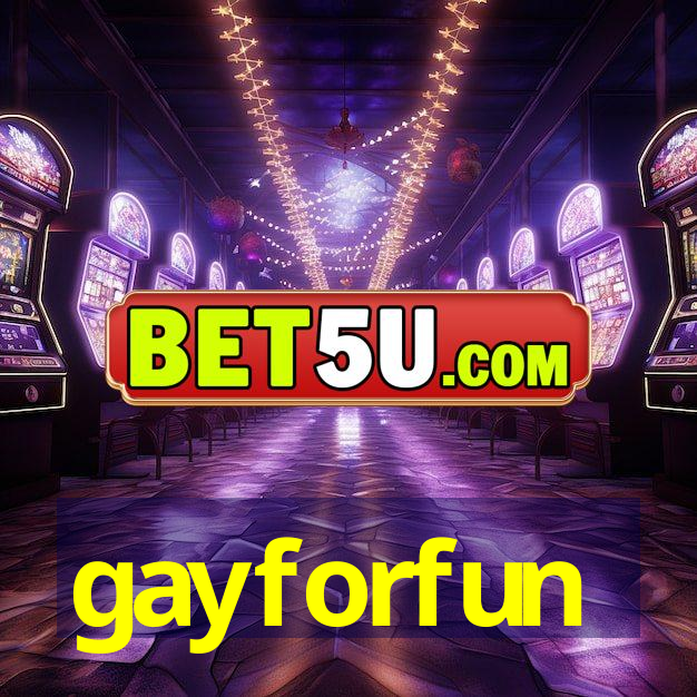 gayforfun