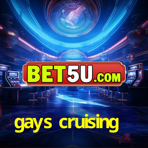 gays cruising