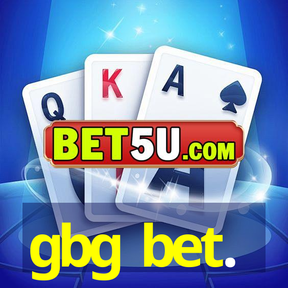 gbg bet.