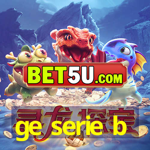 ge serie b