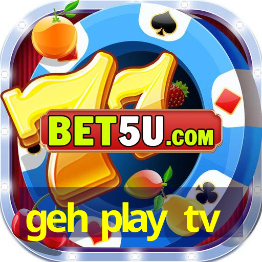 geh play tv