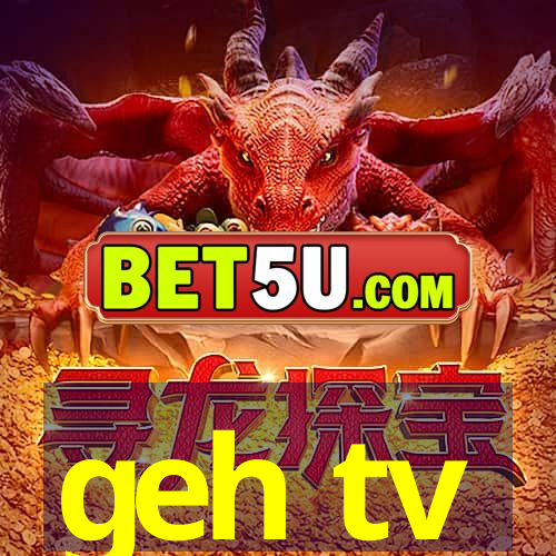 geh tv