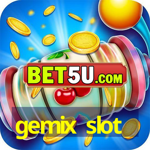 gemix slot