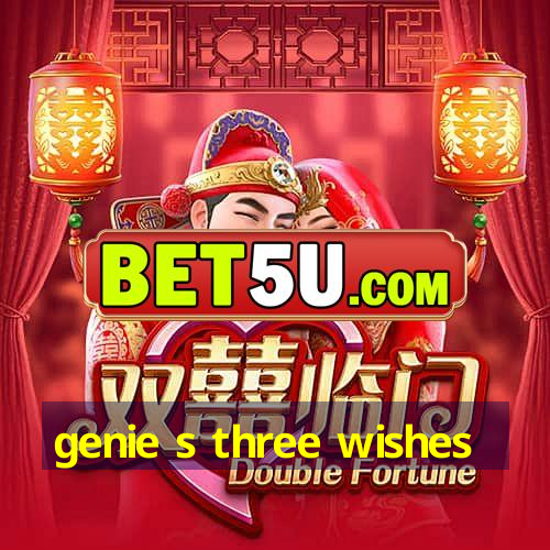 genie s three wishes