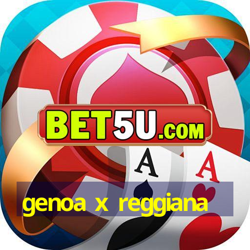 genoa x reggiana