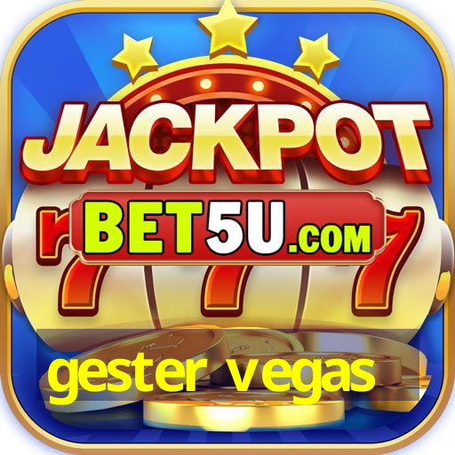 gester vegas