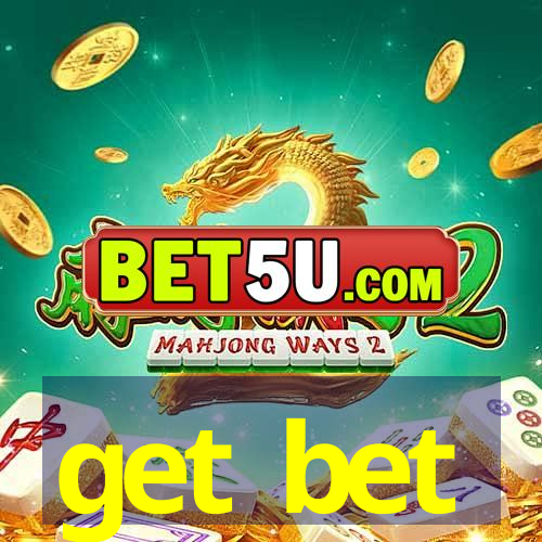 get bet