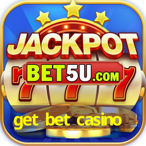 get bet casino