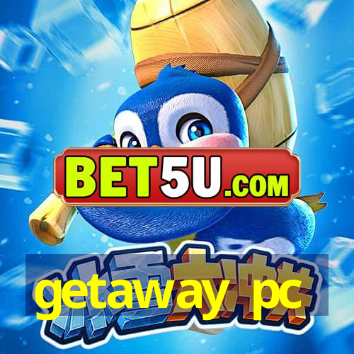 getaway pc