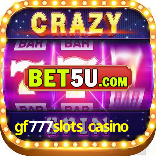 gf777slots casino