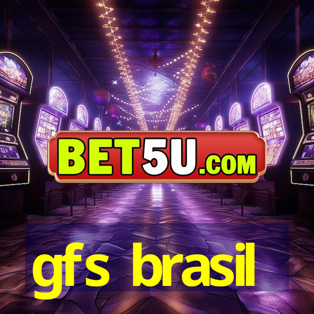 gfs brasil