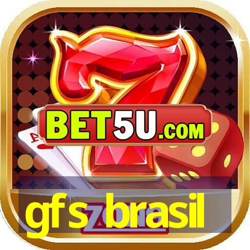 gfs brasil