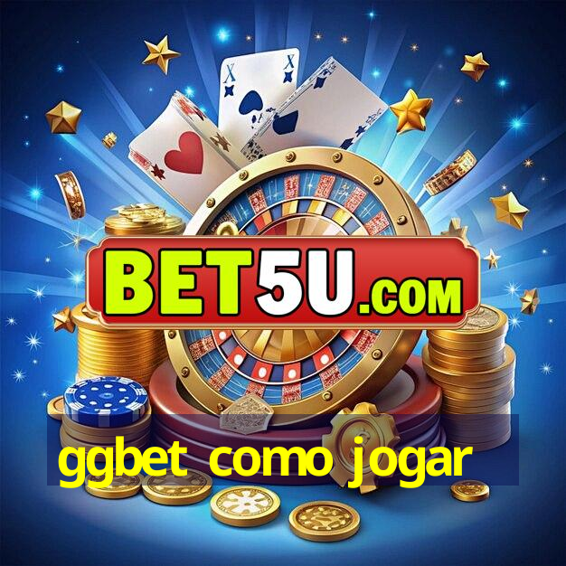 ggbet como jogar