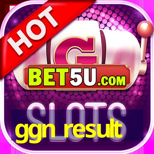 ggn result