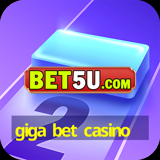 giga bet casino