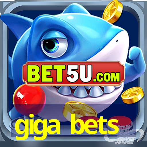 giga bets