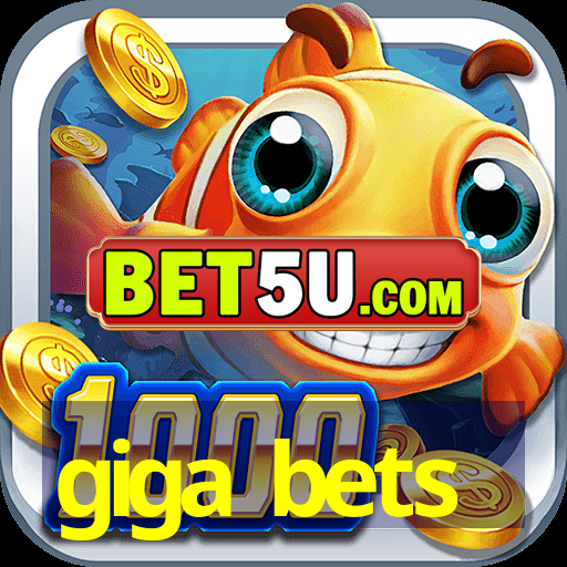 giga bets