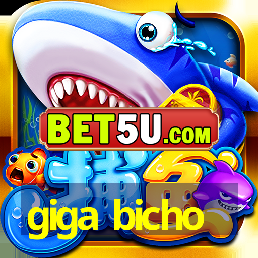 giga bicho