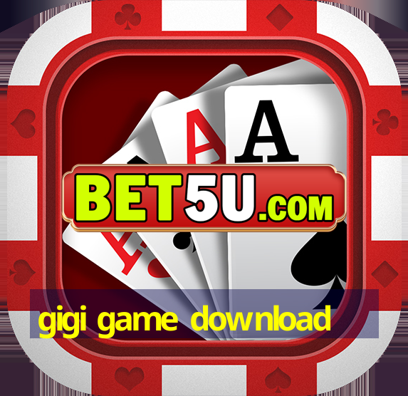 gigi game download