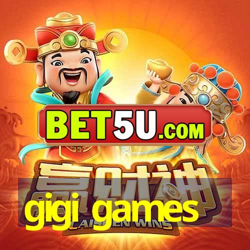 gigi games