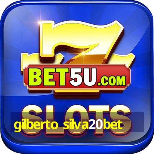 gilberto silva20bet