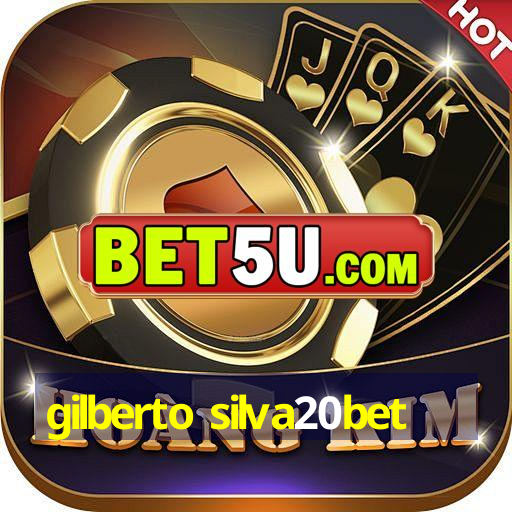 gilberto silva20bet